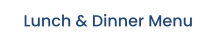Lunch & Dinner Menu